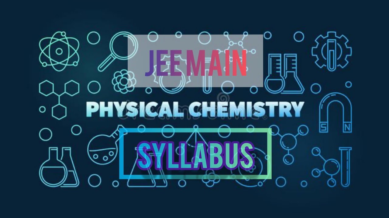 Physical Chemistry Syllabus JEE Main Exam|