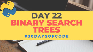 Binary Search Tree | 30 Days of Code in Python | Day 22