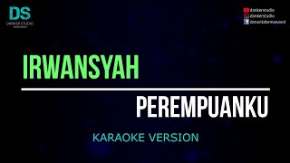 Irwansyah - perempuanku (karaoke version) tanpa vokal