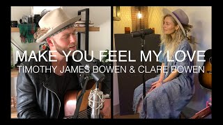 Make You Feel My Love ft. Clare Bowen