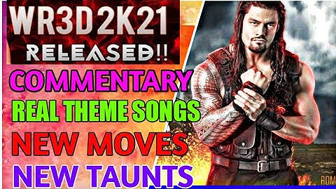 Wr3d 2k21 Released with Commentary || Real Theme Songs || New Moves and  Taunts || Wr3d new mod ||