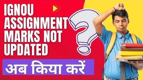 IGNOU ASSIGNMENT MARKS NOT UPDATED JUNE 2025 WHAT TO DO ? IMPORTANT VIDEO 