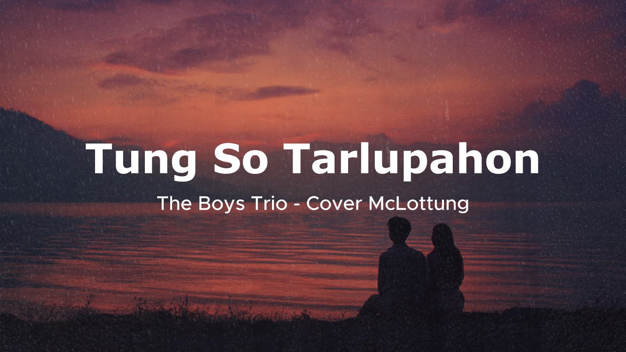 The Boys Trio - Tung So Tarlupahon (Cover) - Lagu Batak Galau