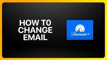 How To Change Email On Paramount Plus Tutorial