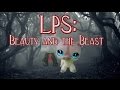 LPS: Красавица и Чудовище #1 "Пролог"