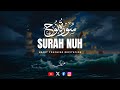 Surah Nuh Powerful Emotional Recitation سورة نوح مؤثرة جدا Surah Nuh Powerful Emotional Recitation سورة نوح مؤثرة جدا