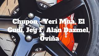 Chupon - Yeri Mua, El Gudi, Jey F, Alan Dazmel, Oviña