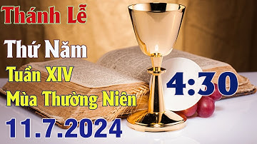 Thánh lễ trực tuyến 4:30  Hôm nay | Thứ Năm Tuần XIV Thường Niên | 11/ 7 / 2024 Trực Tiếp