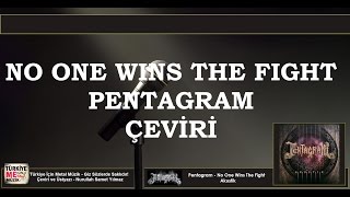 No One Wins The Fight - Pentagram - Çeviri Resimi