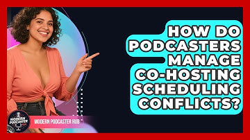 How Do Podcasters Manage Co-hosting Scheduling Conflicts? - Modern Podcaster Hub