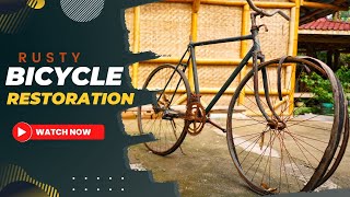 RUSTY BICYCLE RESTORATION