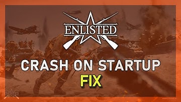 Enlisted - How To Fix Random Crashing & Crash on Startup