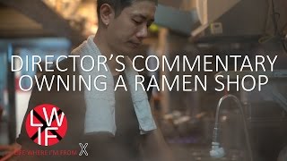 LONG Director's Commentary of Owning A Ramen Shop