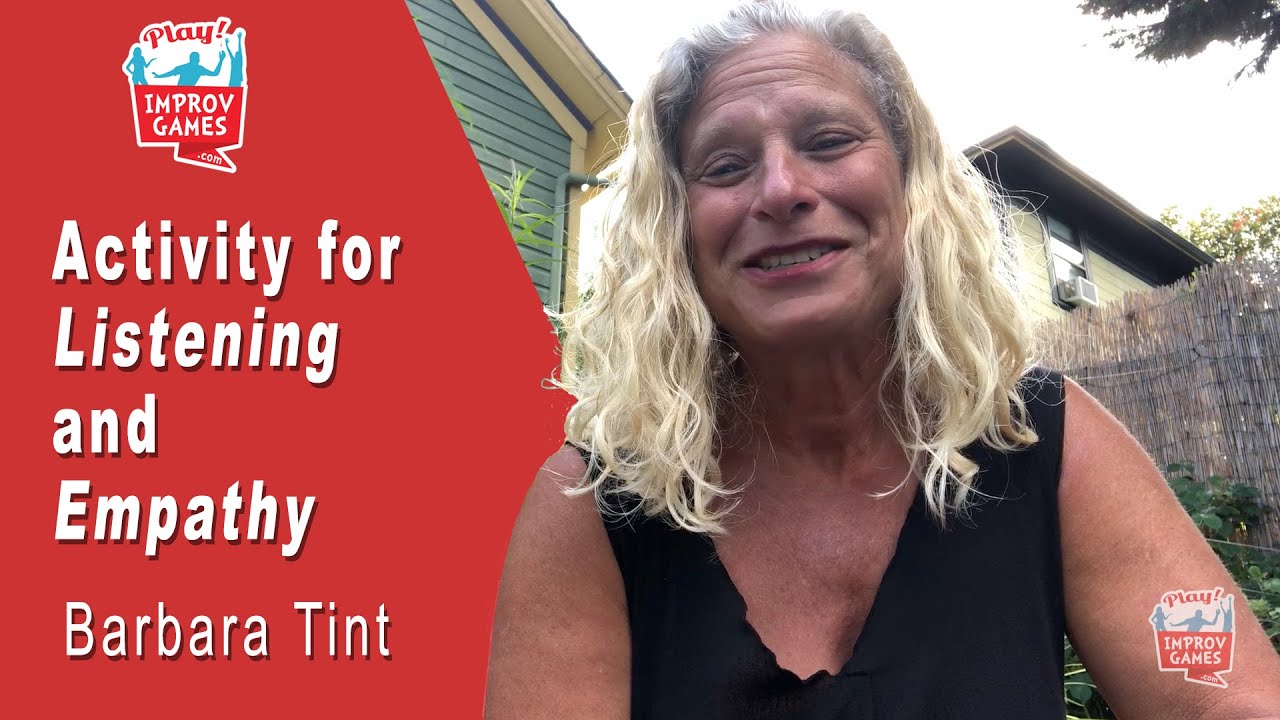 Improv Game: Activity for Listening and Empathy from Barbara Tint