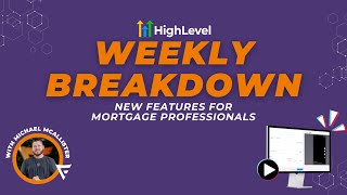 Weekly Breakdown: GHL Features for Mortgage Loan Officers - TikTok in High Level, Workflows, + More!