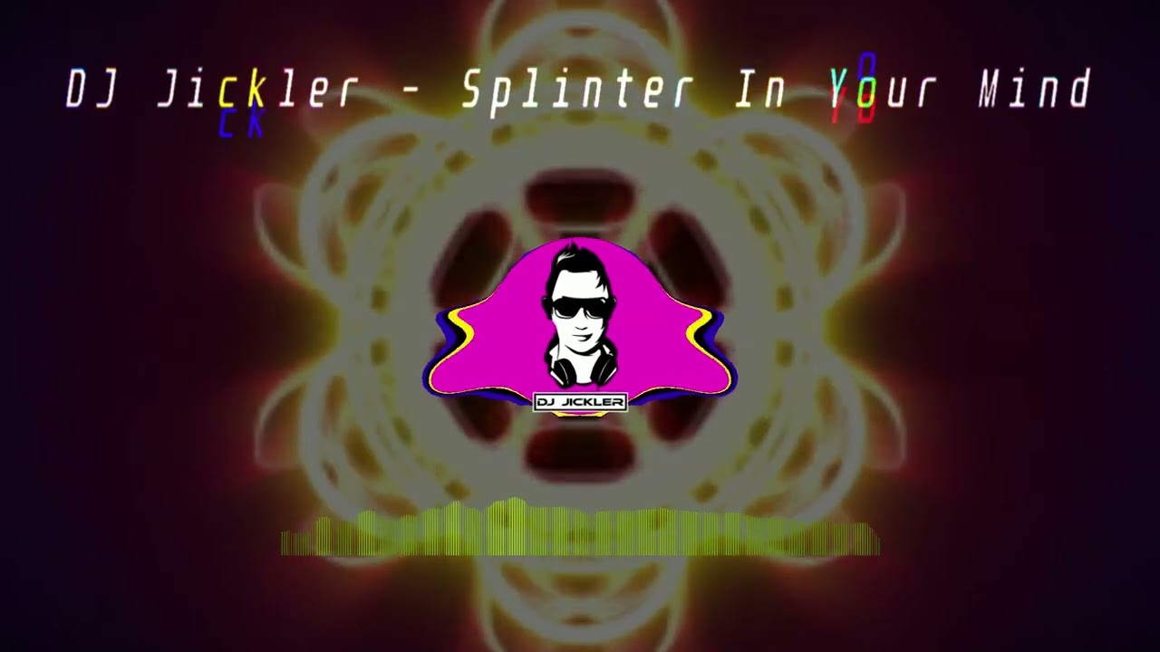DJ Jickler - Splinter In Your Mind (Original Mix)