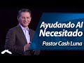 Pastor Cash Luna - Ayudando al Necesitado