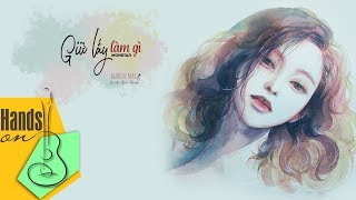 Giữ lấy làm gì » Monstar ✎ acoustic Beat (tone nữ) by Trịnh Gia Hưng chords