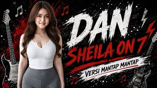 SHEILA ON 7 - DAN | VERSI MANTAP MANTAP