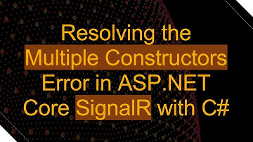 Resolving the Multiple Constructors Error in ASP.NET Core SignalR with C#