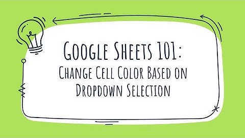 Change Cell Color Based On Dropdown Selection