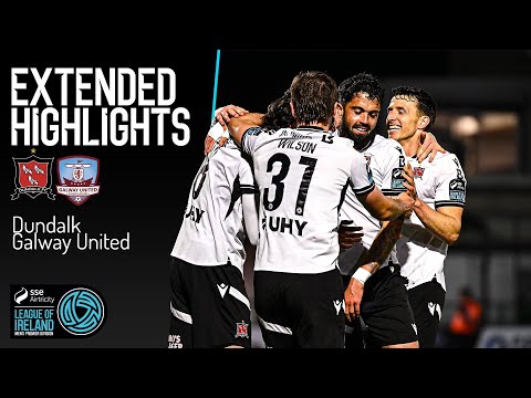 EXTENDED HIGHLIGHTS | Dundalk 2-1 Galway United | SSE Airtricity Men's Premier Division — football highlights