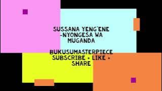 Sussana Yeng'ene   Nyongesa wa Muganda