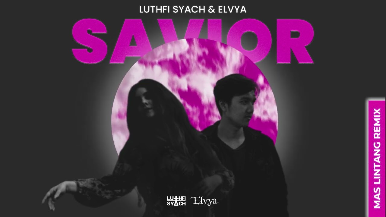 Watch Luthfi Syach & Elvya - Savior (Mas Lintang Remix) on YouTube Watch Luthfi Syach & Elvya - Savior (Mas Lintang Remix) on YouTube