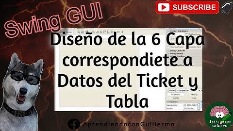 Swing GUI.- Parte 7 Diseño de la Sexta Capa correspondiente a Datos del Ticket y Tabla | Aprendiendo