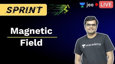 JEE Mains: Magnetic Field | JEE Live Sprint | Unacademy JEE | IIT JEE Physics | Jayant Sir