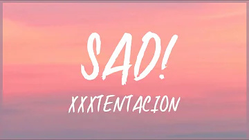 XXXTENTACION -SAD! (Lyrics) 🎵