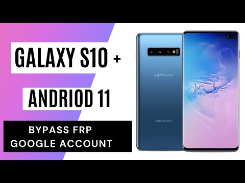 Samsung Galaxy S10 Plus/S10/ Frp Bypass Android 11 마지막 보안 2021년 8월 모두 수정