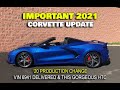 IMPORTANT 2021 CORVETTE PRODUCTION NEWS ~VIN 6941 DELIVERED & HARD TO WAIT FOR THIS!