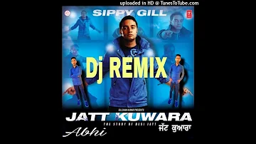 Jatt Saari Umar Kuwara - Sippy Gill - Remix Dhol Bass Punjabi Song