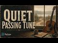 Quiet Passing Tune | A Gentle Folk Song About Drifting and Letting Go