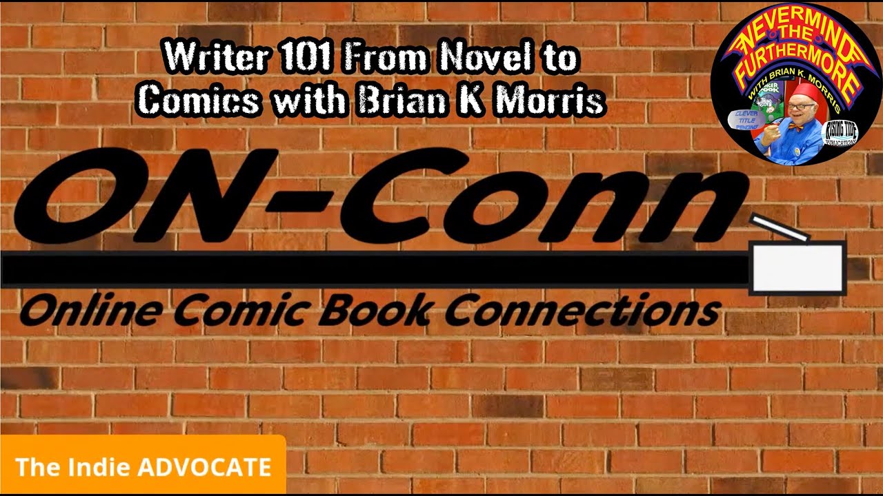 Writer 101 From Novel to Comics with Brian K Morris