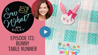 Sew What? Episode 172: Bunny Table Runner screenshot 5