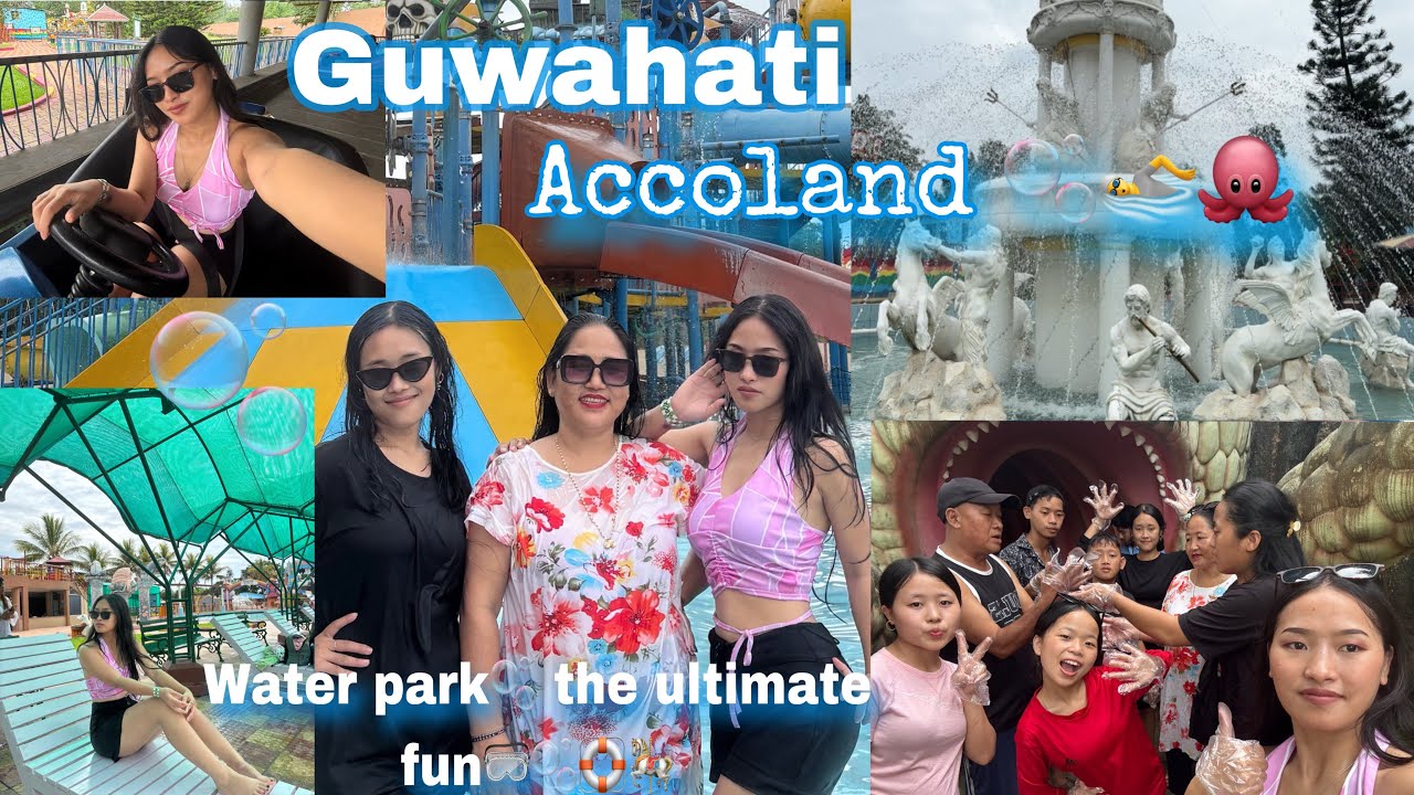 Guwahati Accoland 🏊🛟|| Biggest water park in northeast ||Family trip to Guwahati || The ultimate fun