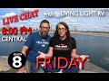 Friday Night Campfire Chat  // S:8 Livestream // #LLRVseason8