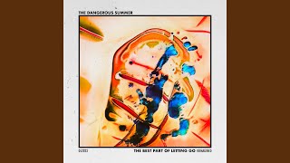 Video thumbnail of "The Dangerous Summer - The Best Part of Letting Go (Reimagined)"