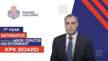PGC lectures-Inter Part 1-KPK Board-Mathematics-Chapter 2-Ex 2.2 Minor, Cofactor and Determinant