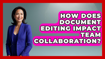 How Does Document Editing Impact Team Collaboration? | Docs and Sheets Pro News