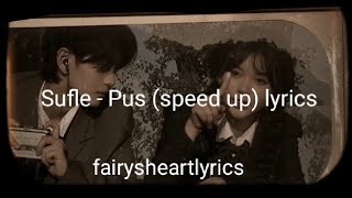 Sufle - Pus (speed up) lyrics Resimi