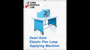 #chinaprintech Semi Auto Elastic Pen Loop Applying Machine