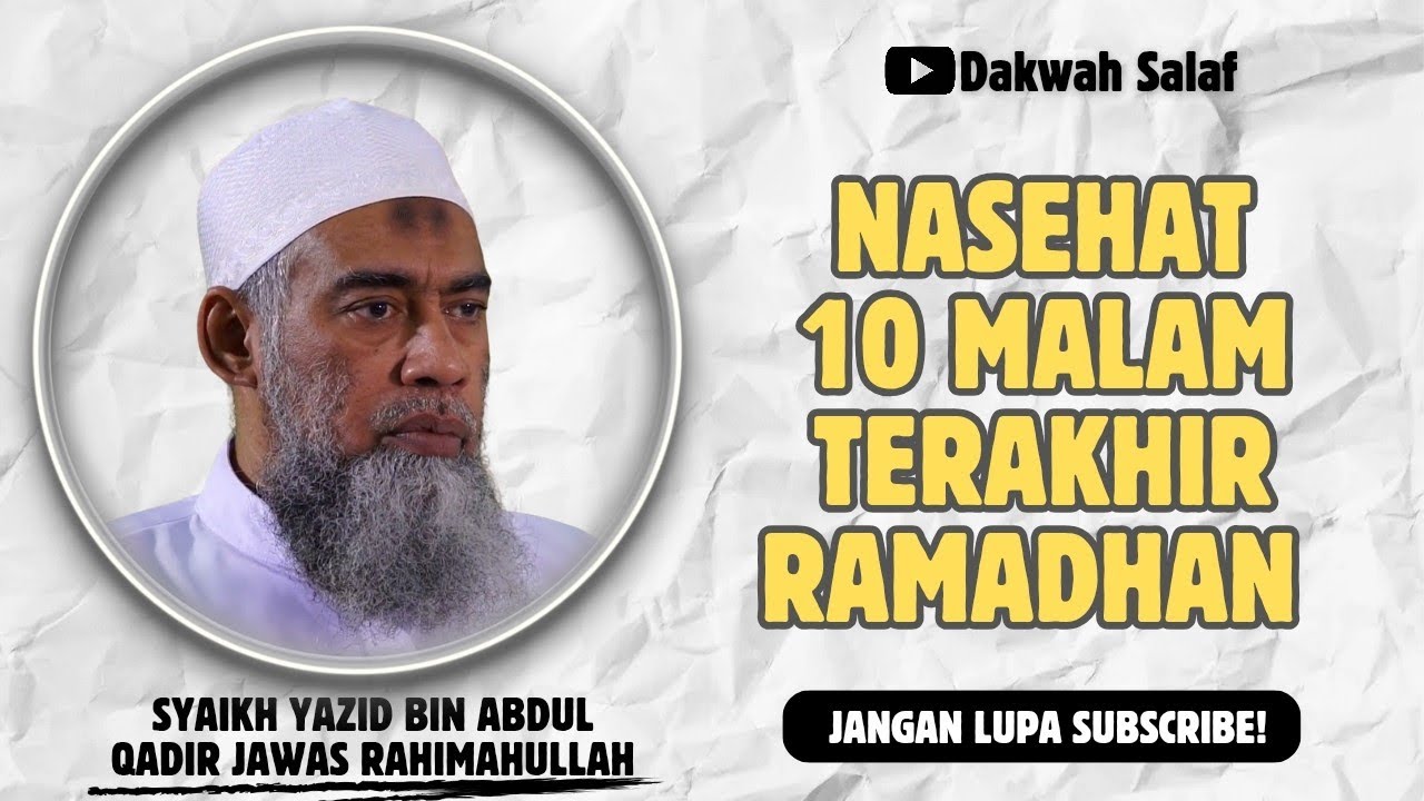 NASEHAT 10 MALAM TERAKHIR RAMADHAN | SYAIKH YAZID BIN ABDUL QADIR JAWAS RAHIMAHULLAH