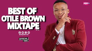 DJ SILVER - BEST OF OTILE BROWN VIDEO MIX 2024 || BEST SONGS OF OTILE BROWN PT 02 | OTILE BROWN HITS