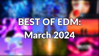 BEST OF EDM: March 2024