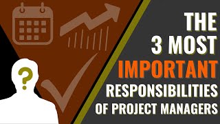 The 3 MOST Important Responsibilities of Project Managers (+Face Reveal) | Project Management Basics