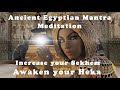 Ancient Egyptian Goddess Invocation Chant Meditation Awaken You HEKA Ancient Egyptian Goddess Invocation Chant Meditation Awaken You HEKA