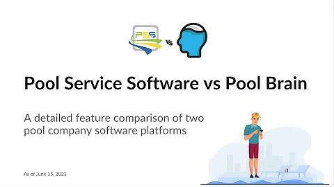 Pool Service Software (PSS) vs Pool Brain